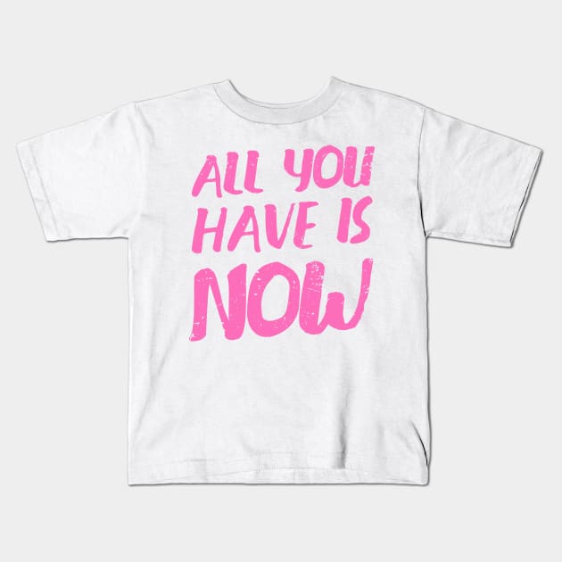 'All You Have Is Now' Cancer Awareness Shirt Kids T-Shirt by ourwackyhome